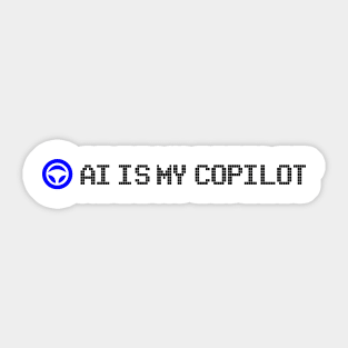 AI is my copilot Sticker